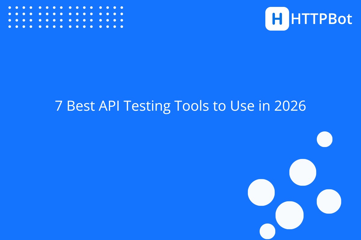 7 Best API Testing Tools to Use in 2026