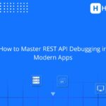 REST API Debugging Made Simple for Developers