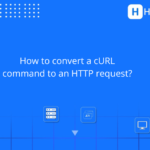 How to convert a cURL command to an HTTP request?