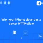 Why your iPhone deserves a better HTTP client