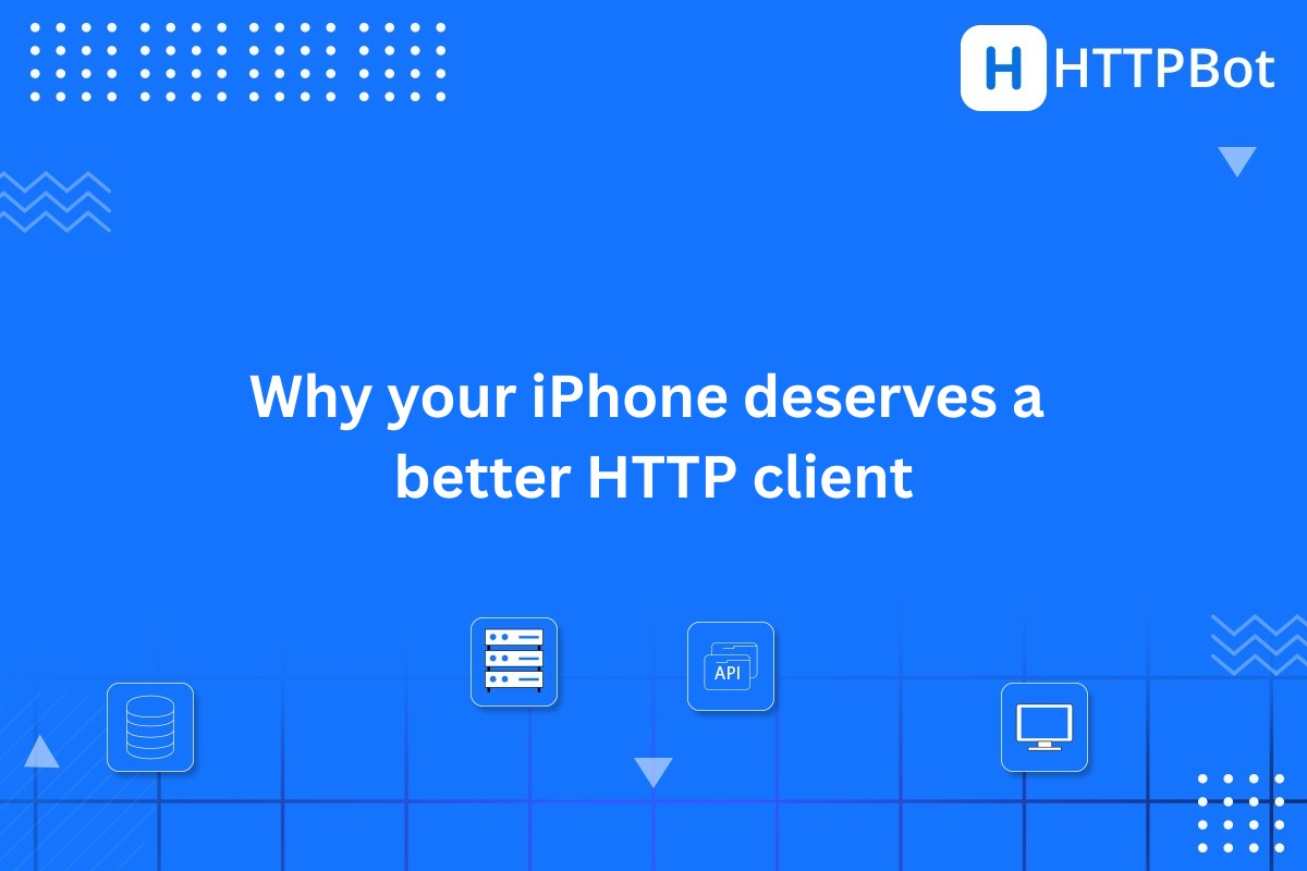 Why your iPhone deserves a better HTTP client