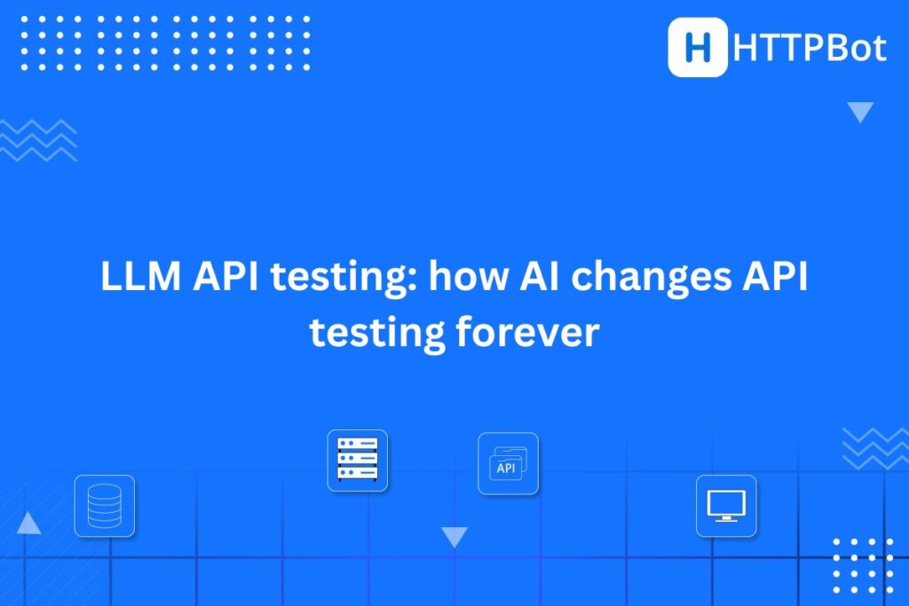 LLM API testing: how AI changes API testing forever