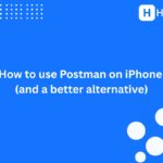 How to use Postman on iPhone (and a better alternative)