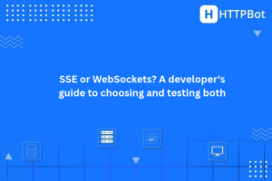 SSE or WebSockets? A developer’s guide to choosing and testing both